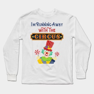 Running Away with the Circus: Clown Long Sleeve T-Shirt